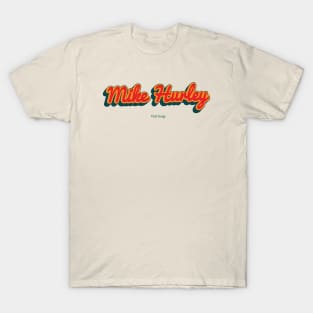 Mike Hurley T-Shirt